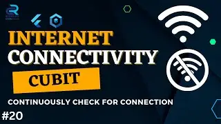 #20 ||Internet Connectivity Check - Continuous Listen for Connection|| Flutter Bloc & Cubit Tutorial
