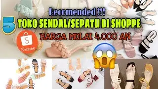 SHOPPE HAUL !!! 5 REKOMENDASI SEPATU DAN SENDAL DI SHOPEE MURAH