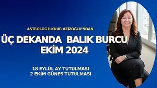BALIK BURCU EKİM ve KASIM YORUMU Dekanlarına Göre Balık Burcu Ekim Kasım  Astroloji Yorumu