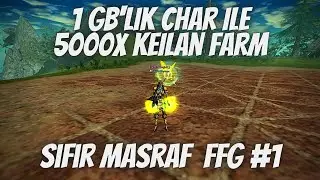 1 GB'LİK CHAR İLE 5000X KEİLAN FARMI | FARKLIFARMER'IN GÜNLÜĞÜ #1 | KNİGHT ONLİNE
