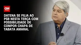 Datena se filia ao PSB hoje com possibilidade de compor chapa de Tabata Amaral | CNN NOVO DIA
