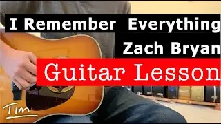 Zach Bryan feat Kacey Musgraves I Remember Everything Guitar Lesson, Chords, and Tutorial