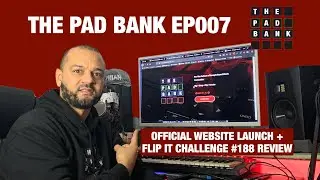 The Pad Bank Podcast SE01: EP07 || Flip It Challenge 