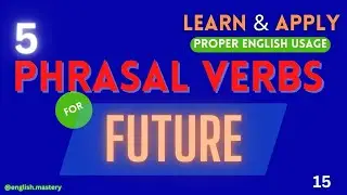 5 PHRASAL VERBS for FUTURE | ENGLISH PHRASAL VERBS | ENGLISH FLUENCY | SPOKEN ENGLISH
