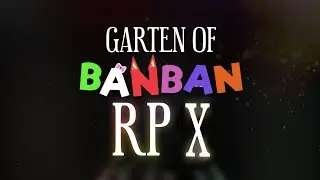 Garten Of Banban RP X...
