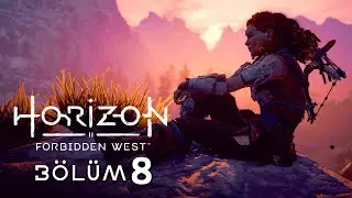 KABİLENİN KALBİ.. HORIZON FORBIDDEN WEST TÜRKÇE BÖLÜM 8 (PS5)