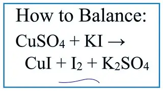 How to Balance CuSO4 + KI = CuI + I2 + K2SO4  |  Copper (II) sulfate + Potassium iodide