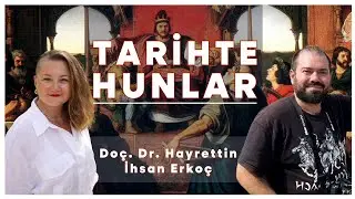 Tarihte Hunlar – Doç. Dr. Hayrettin İhsan Erkoç