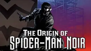 The Spider-Man of The Great Depression | The Origin of Spider-Man Noir