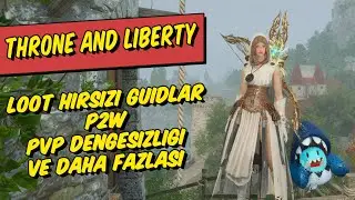 Throne and Liberty Neden başarısızlığa mahkum! İzlemeden başlama! | Throne and Liberty Türkçe