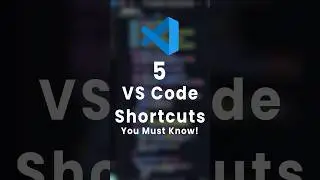 5 VS Code Shortcuts You Must Know | VS Code Tips and Tricks 