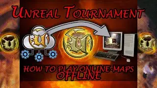How to play downloaded server maps offline in Unreal Tournament 99