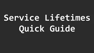 Service Lifetimes Quick Guide