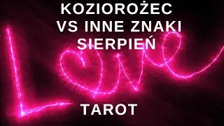 ♑️Koziorożec SIERPIEŃ 2024 miłość tarot