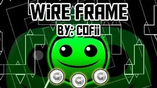 Wire Frame by: Cofii (All Coins) // Geometry Dash 2.11