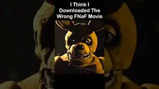 I Downloaded The Wrong FNaF Movie