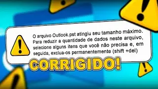 O arquivo Outlook.pst atingiu seu tamanho máximo -  RESOLVIDO!