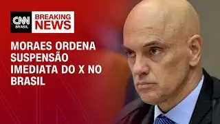 Moraes ordena suspensão imediata do X no Brasil | CNN 360º