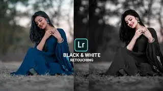 Lightroom Black And White Tone Photo Editing | Lightroom Photo Editing | Lr Photo Editing