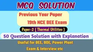 50 MCQ Solution of Energy Manager Exam | Paper-2 | 19th NCE Exam | Power Plant Question Answer