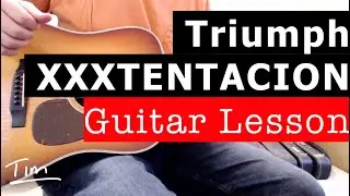 XXXTENTACION Triumph Guitar Lesson, Chords, and Tutorial
