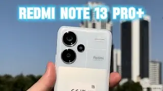 Redmi Note 13 Pro Plus | Обзор