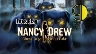 Nancy Drew 7: Ghost Dogs of Moon Lake [09] w/YourGibs - FOUND LAST BIRDS - ESCAPE BURNING SHED