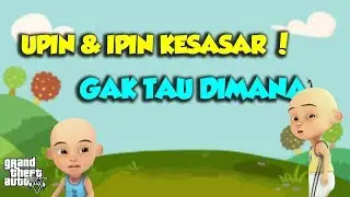 Upin & Ipin Kesasar gak tau dimana, mereka pun sedih - GTA V Upin Ipin Episode Terbaru 87