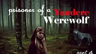 Prisoner of a Yandere Werewolf Girl ASMR Roleplay Part 4 (Gender Neutral) (Female x Listener)