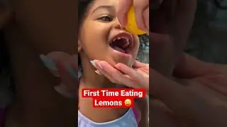 NOVA'S FIRST TIME EATING LEMONS 