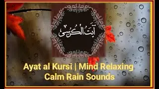 Calm Rain Sounds | Ayat ul Kursi | Mind Relaxing  | ABC TV