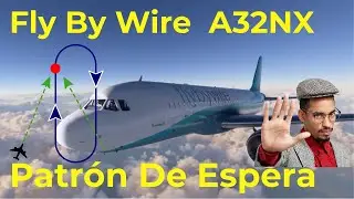 MSFS2020 - A32NX Airbus A320 - Patrón de Espera