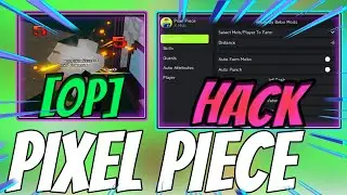 BEST Pixel Piece Script | Autofarm Mobs, Kill Aura, Auto Quest & More | Pastebin 2023