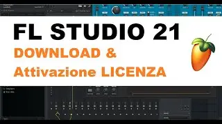 FL Studio 21 - Ufficiale | Dove scaricarlo e come attivare la licenza | DOWNLOAD