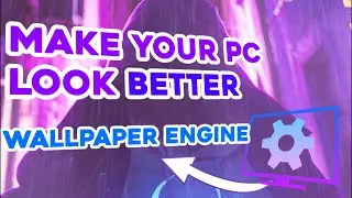 Make Your PC Look Better! (Wallpaper Engine) [2022] | Free And Simple to Use!