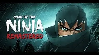 Прохождение Mark of the Ninja Remastered Без комментариев Часть 1