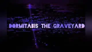 🎵Dormitabis The Graveyard Soundtrack-Juke Box #18