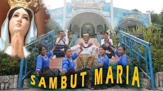 Sambut Maria - Lagu Baru gaya Sikka - Sambut Sang Ratu Surgawi