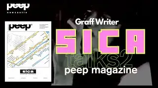 peep® WHO IS SICA the GRAFFITI WRITER INTERNATIONAL