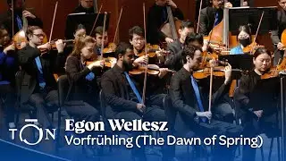 Egon Wellesz: "Vorfrühling" ("The Dawn of Spring") | The Orchestra Now