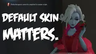 [Identity V] - Bloody Queen: Default Skins Matter ✊🥺