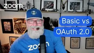 Basic vs OAuth 2.0 when using Zoom!