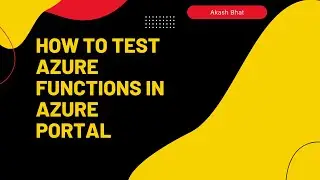 How to test Azure Functions in Azure Portal 2022