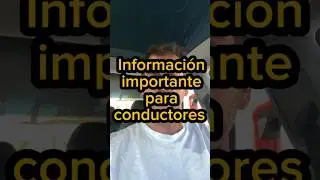 ‼️Información importante ⚠️ para conductores 🚗