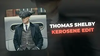 Thomas Shelby | Kerosene edit | Peaky Blinders