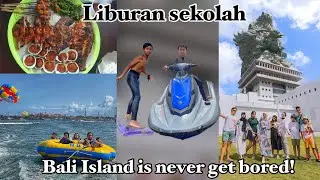 Liburan sekolah di Bali 23-28Juni2023