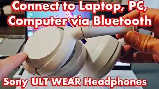 Sony ULT WEAR Headphones: How to Connect to Laptop, PC, Computer via Bluetooth