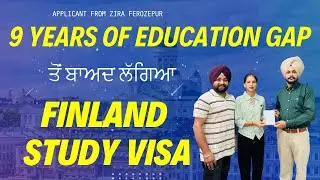 9 Year ਦੇ Gap ਤੋਂ ਬਾਅਦ Finland Study Visa Approved | Study in Finland Cost,Eligibility,Requirements