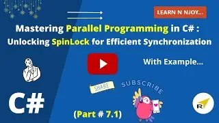 Mastering Parallel Programming In C# (Part-7.1) | Unlocking SpinLock for Efficient Synchronization