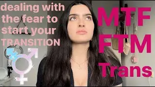 how to OVERCOME the FEAR of starting your TRANSITION | TRANSGENDER mtf ftm
